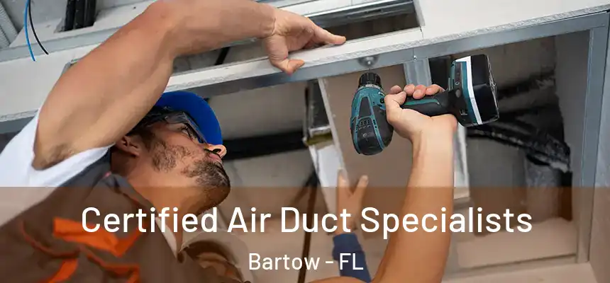 Certified Air Duct Specialists Bartow - FL