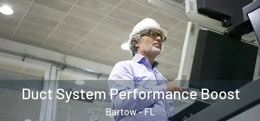 Duct System Performance Boost Bartow - FL