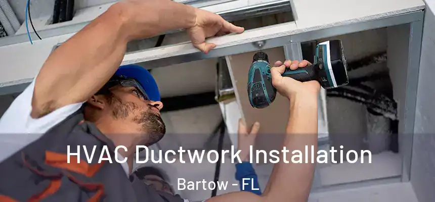 HVAC Ductwork Installation Bartow - FL
