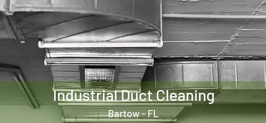  Industrial Duct Cleaning Bartow - FL