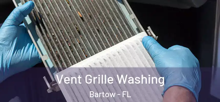 Vent Grille Washing Bartow - FL