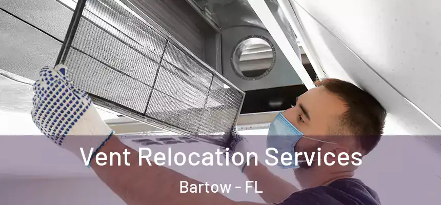  Vent Relocation Services Bartow - FL